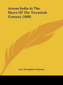 portada across india at the dawn of the twentieth century (1898) (en Inglés)