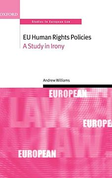 portada Eu Human Rights Policies: A Study in Irony (Oxford Studies in European Law) 