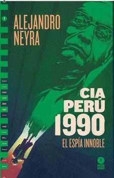 portada Cia Perú, 1990: El Espía Innoble