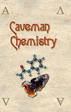 portada Caveman Chemistry: 28 Projects, From the Creation of Fire to the Production of Plastics (en Inglés)