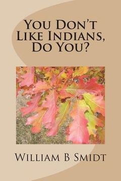 portada You Don't Like Indians, Do You? (en Inglés)