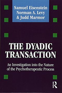 portada The Dyadic Transaction: Investigation Into the Nature of the Psychotherapeutic Process