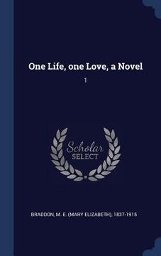 portada One Life, one Love, a Novel: 1 (en Inglés)