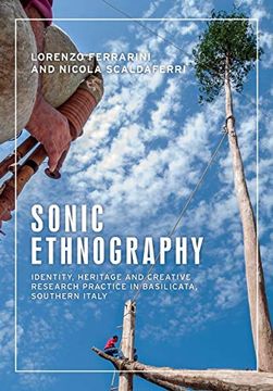 portada Sonic Ethnography: Identity, Heritage and Creative Research Practice in Basilicata, Southern Italy (Anthropology, Creative Practice and Ethnography)