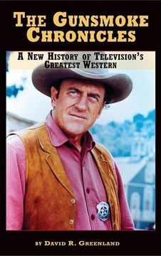 portada The Gunsmoke Chronicles: A New History of Television's Greatest Western (hardback) (en Inglés)