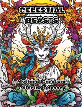portada Celestial Beasts: Mythical Creature Coloring Odyssey (en Inglés)
