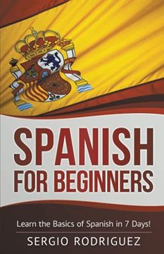 portada Spanish for Beginners: Learn the Basics of Spanish in 7 Days (en Inglés)
