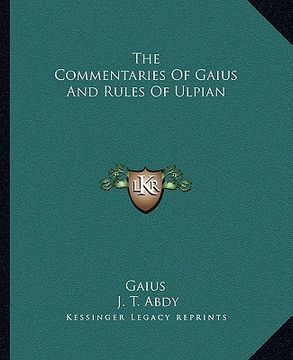 portada the commentaries of gaius and rules of ulpian (in English)