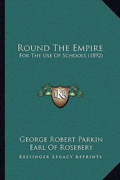 portada round the empire: for the use of schools (1892) (en Inglés)