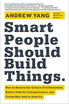 portada Smart People Should Build Things: How to Restore our Culture of Achievement, Build a Path for Entrepreneurs, and Create new Jobs in America (en Inglés)