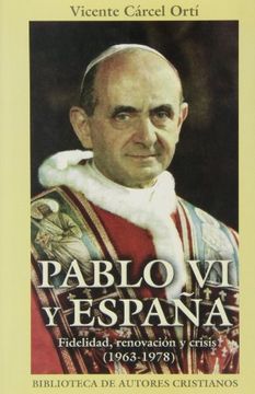 portada Pablo VI y España: Fidelidad, renovación y crisis (1963-1978) (MAIOR)