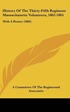 portada history of the thirty-fifth regiment massachusetts volunteers, 1862-1865: with a roster (1884) (en Inglés)