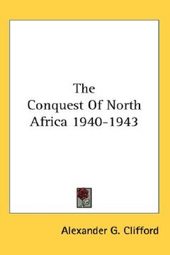 portada the conquest of north africa 1940-1943 (en Inglés)