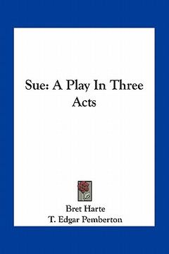 portada sue: a play in three acts (en Inglés)