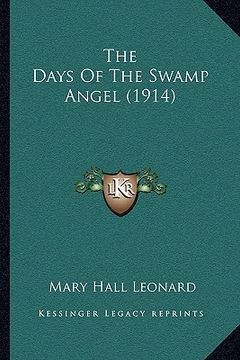 portada the days of the swamp angel (1914) the days of the swamp angel (1914) (en Inglés)