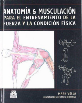 portada Anatomía & Musculación Para el Entrenamiento de la Fuerza y la Condición Física (in Spanish)