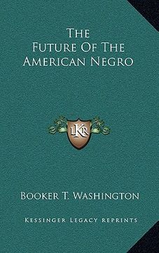 portada the future of the american negro (in English)
