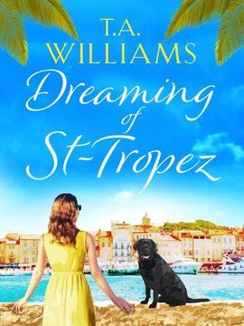 portada Dreaming of St-Tropez: A Heart-Warming, Feel-Good Holiday Romance set on the Riviera (en Inglés)