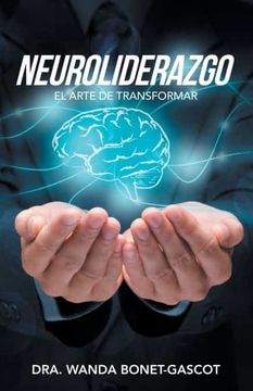 portada Neuroliderazgo: El Arte de Transformar (in Spanish)