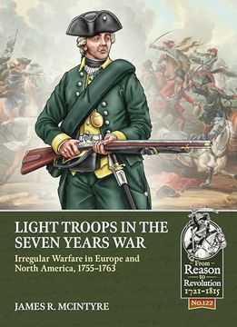 portada Light Troops in the Seven Years War: Irregular Warfare in Europe and North America, 1755-1763 (en Inglés)