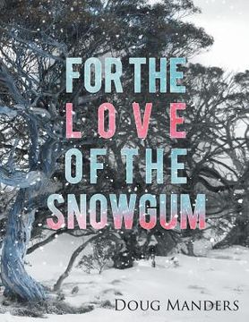 portada For the Love of the Snowgum (en Inglés)