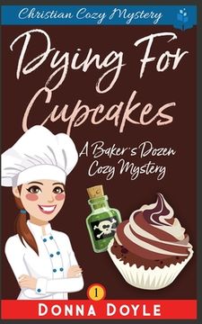 portada Dying for Cupcakes: Christian Cozy Mystery (en Inglés)