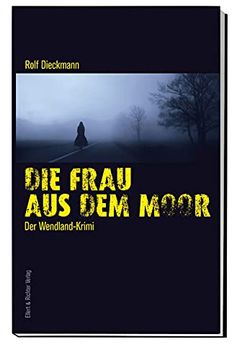 portada Die Frau aus dem Moor: Der Wendland-Krimi (en Alemán)