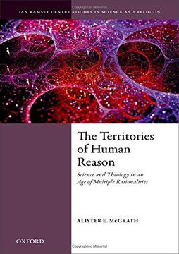 portada The Territories of Human Reason: Science and Theology in an age of Multiple Rationalities (Ian Ramsey Centre Studies in Science and Religion) (in English)