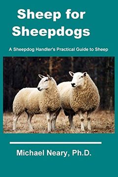 portada Sheep for Sheepdogs: A Sheepdog Handler'S Practical Guide to Sheep (en Inglés)