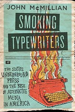 portada Smoking Typewriters: The Sixties Underground Press and the Rise of Alternative Media in America (in English)