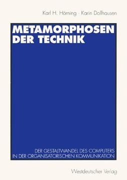 portada Metamorphosen der Technik: Der Gestaltwandel des Computers in der organisatorischen Kommunikation