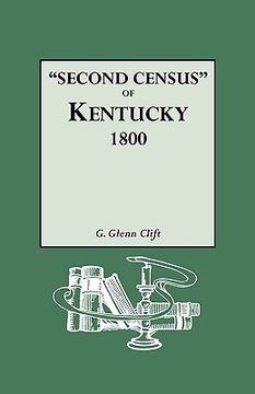 portada second census of kentucky, 1800. a privately compiled and published enumeration of tax payers appearing in the 79 manuscript volumes extant of tax lis (en Inglés)