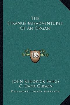 portada the strange misadventures of an organ
