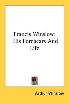 portada francis winslow: his forebears and life