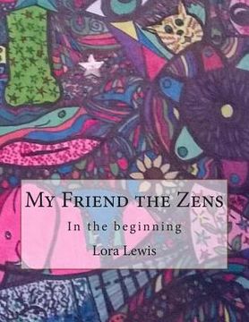 portada My Friend the Zens: In the beginning (en Inglés)