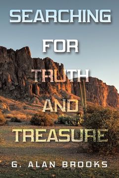 portada Searching for Truth and Treasure: An Adventure into a World of Treasure and Treachery (en Inglés)