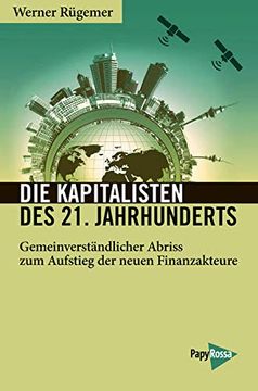 portada Die Kapitalisten des 21. Jahrhunderts: Gemeinverständlicher Abriss zum Aufstieg der Neuen Finanzakteure (Neue Kleine Bibliothek) (en Alemán)