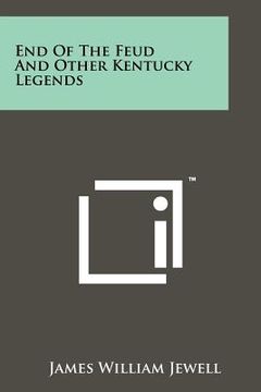portada end of the feud and other kentucky legends (en Inglés)