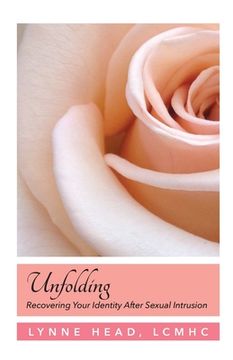 portada Unfolding, Recovering Your Identity After Sexual Intrusion (en Inglés)