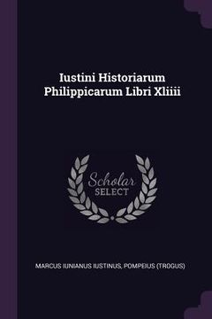 portada Iustini Historiarum Philippicarum Libri Xliiii