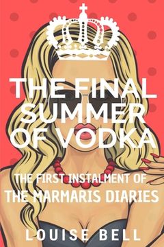 portada The Final Summer of Vodka: The Marmaris Diaries (en Inglés)