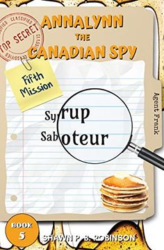 portada Annalynn the Canadian Spy: Syrup Saboteur (Atcs) (in English)