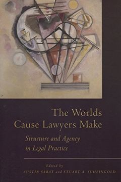 portada The Worlds Cause Lawyers Make: Structure and Agency in Legal Practice (en Inglés)