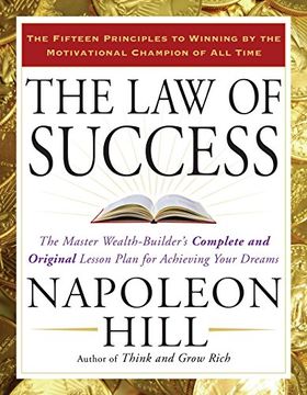 portada The law of Success: The Master Wealth-Builder's Complete and Original Lesson Plan for Achieving Your Dreams (en Inglés)
