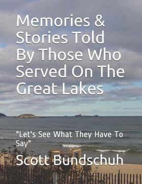 portada Memories & Stories Told by Those Who Served on the Great Lakes: Let's See What They Have to Say