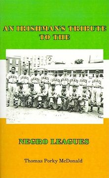 portada an irishman's tribute to the negro leagues (en Inglés)