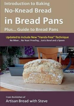 portada Introduction to Baking No-Knead Bread in Bread Pans (Plus... Guide to Bread Pans): From the kitchen of Artisan Bread with Steve (en Inglés)