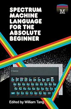portada Spectrum Machine Language for the Absolute Beginner (2) (Retro Reproductions) (en Inglés)