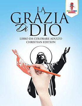 portada La Grazia di Dio: Libro da Colorare Adulto Christian Edition (en Italiano)