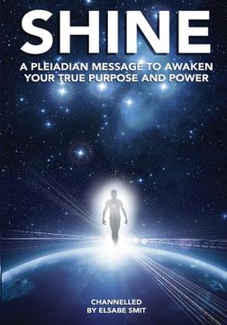 portada Shine: A Pleiadean Message to Awaken Your True Purpose and Power (en Inglés)
